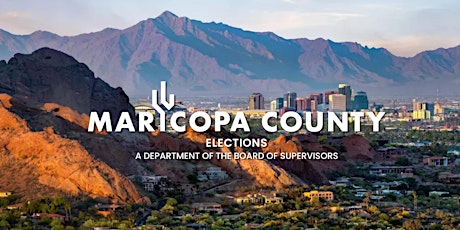 Maricopa County Elections Virtual Series: Part  2 "Vote Centers & Security"