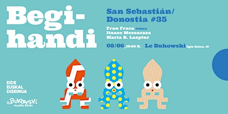 BEGIHANDI #35 Donostia-San Sebastián