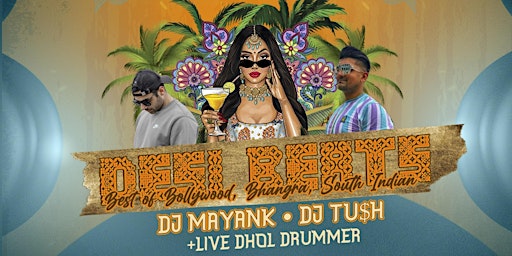 DNA Presents DESI Beats VOL 3 Ft DJ Mayank & DJ Tu$h + Live Dhol Drummers primary image
