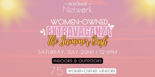 Women-Owned EXTRAvaganza: The Summer Bash 2023  | FREE ENTRY! primary image