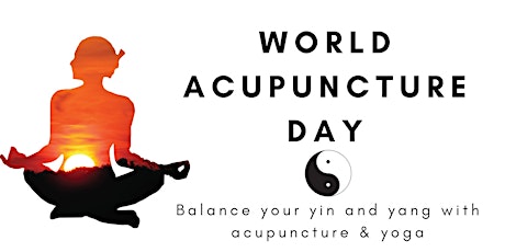 WORLD ACUPUNCTURE DAY! Balance your yin and yang with acupuncture & yoga primary image