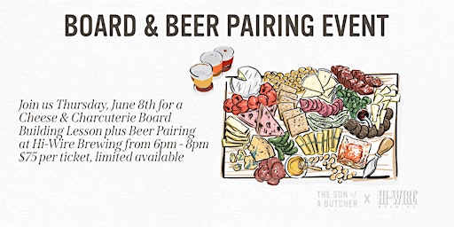 Board & Beer Pairing Event with The Son of a Butcher and Hi-Wire Brewing
