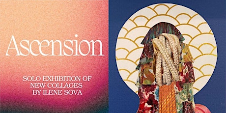 Ascension Solo Exhibition Ilene Sova