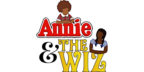 Annie & The WIZ (Saturday 3pm Show)