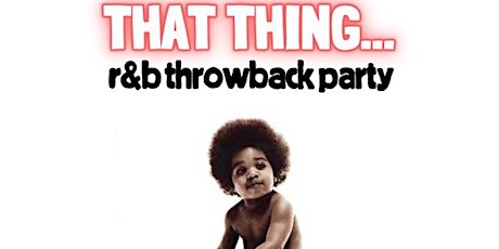 That Thing: R&B Throwback Night