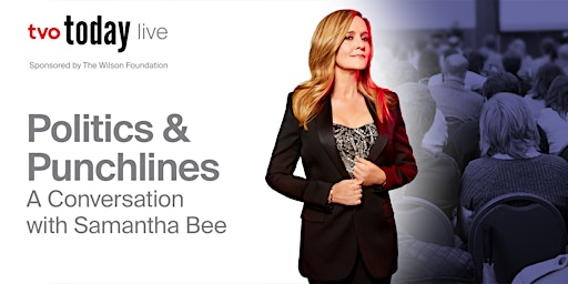 Politics & Punchlines: A Conversation with Samantha Bee