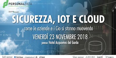 Sicurezza, iot e cloud, come le aziende e i CIO si stanno muovendo Sicurezza, iot e cloud, come le aziende e i CIO si stanno muovendo