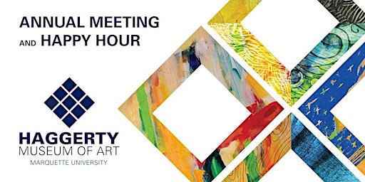 Image principale de Friends of the Haggerty Museum of Art Annual Meeting and Happy Hour 2024