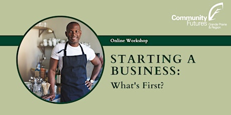 Starting A Business: What's First? - virtual workshop
