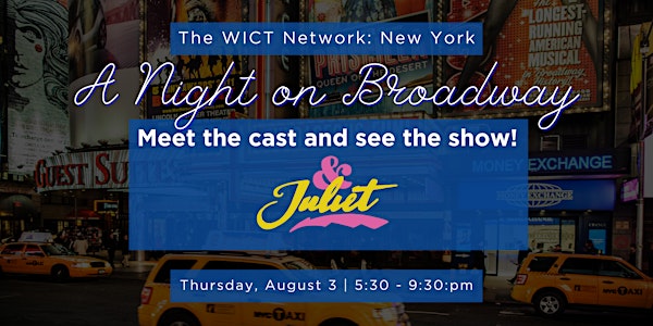 A Night on Broadway with The WICT Network: & Juliet
