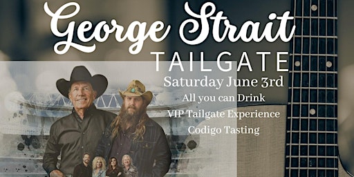 Official George Strait Concert VIP Tailgate Party