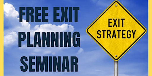 Exit Planning Strategy Seminar primary image