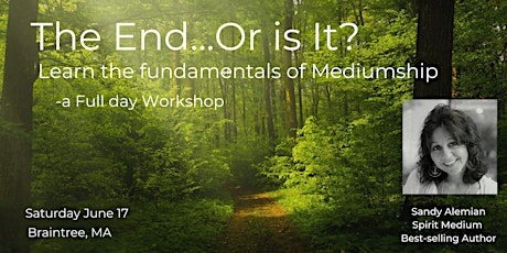 The End...Or Is It?  Learning the Fundamentals of Mediumship