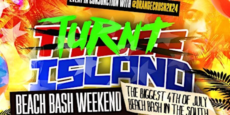 ORANGE CRUSH presents: "TURNT ISLAND" TYBEE TAKEOVER [ONLY OFFICIAL LINK]