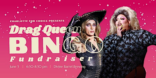 Charlotte for Choice Presents: DRAG BINGO FUNDRAISER primary image