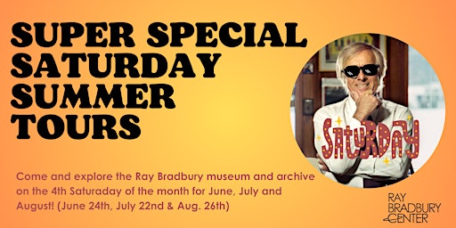 Primaire afbeelding van Super Special Saturday Summer Tours at the Ray Bradbury Center