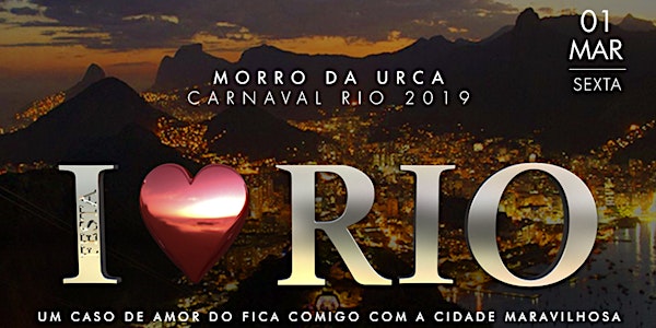 I Love RIO by Fica Comigo : Aniversário da Cidade Maravilhosa