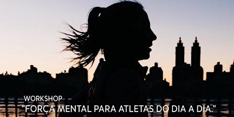 Imagem principal do evento FORÇA MENTAL PARA ATLETAS DO DIA A DIA