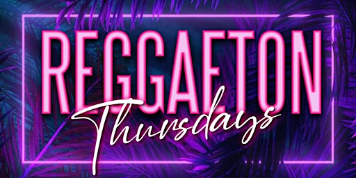 Reggaeton & Hip Hop Thursdays primary image