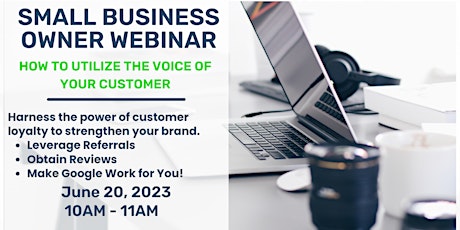 Small Business Owner Webinar: How to Utilize the Voice of Your Customer