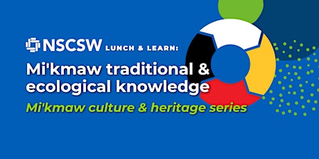 NSCSW Lunch & Learn: Mi'kmaw traditional & ecological knowledge