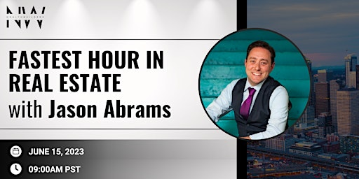 Fastest Hour in Real Estate with Jason Abrams primary image