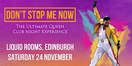 Don't Stop Me Now - The ultimate Queen club night experience! Edinburgh primary image