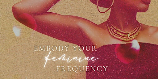 Embody your feminine frequency - Wild Woman activation primary image