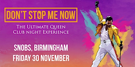 Don't Stop Me Now - The ultimate Queen club night experience! Birmingham primary image