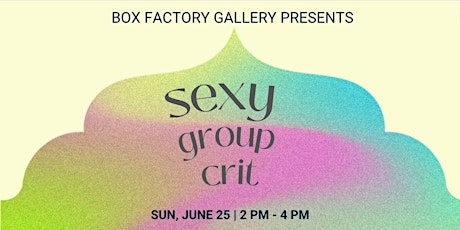 SEXY GROUP CRIT | Artist Talks