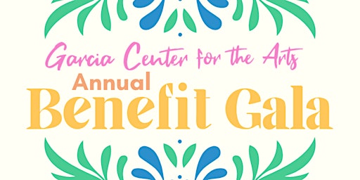 The Garcia Center for The Arts' Annual Benefit Gala primary image