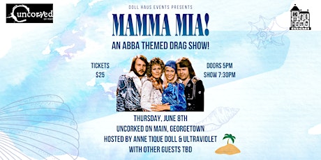 Mamma Mia Drag Night at Uncorked Georgetown! Starring Anne and Violet!