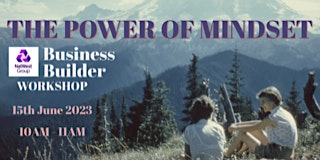 Hauptbild für Business Builder Workshop - The Power of Mindset