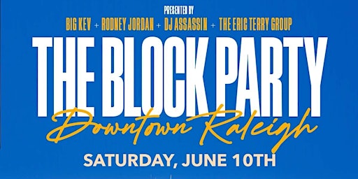 THE BLOCK PARTY “Downtown Raleigh”