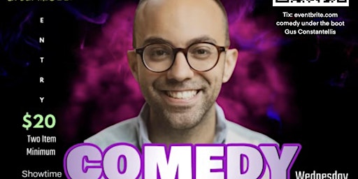 Comedy Under The Boot: Gus Constantellis