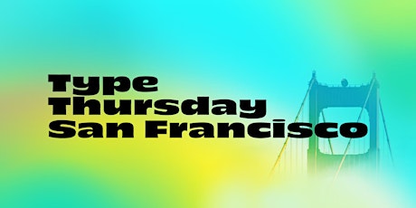 Type Thursday SF – April primary image