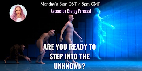 Ascension Energy Forecast for New Earth Leaders & Starseeds