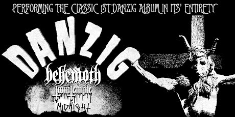 DANZIG Live w/ Behemoth, Twin Temple & Midnight