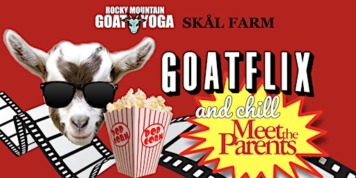 GOATFLIX &  CHILL (MEET THE PARENTS) primary image