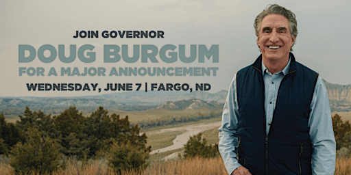 Gov. Doug Burgum: Major Announcement | June 7th