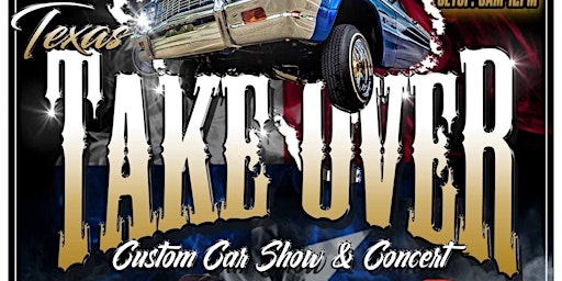 Texas TakeOver Custom Car Show and Concert primary image