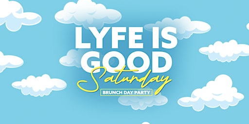 LIFE IS GOOD BRUNCH DAY PARTY primary image