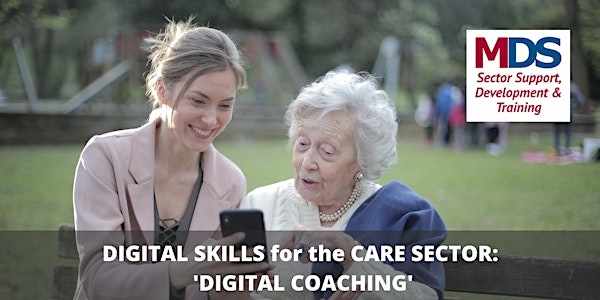Digital Skills for the Care Sector: Digital Coaching