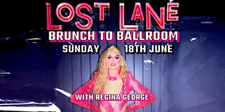 Brunch to Ballroom with Regina George & Guests
