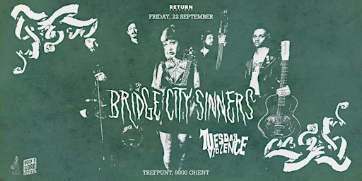 BRIDGE CITY SINNERS, TUESDAY VIOLENCE // Trefpunt // Ghent primary image