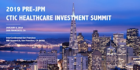 2019 Pre-JPM CTIC 3rd Annual Healthcare Investment Summit