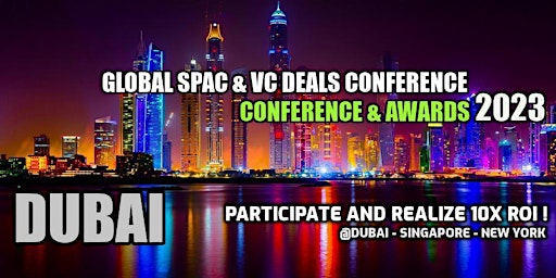 Global SPAC & VC Deals Conference- DUBAI 2023 primary image