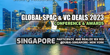 Global SPAC & VC Deals Conference- SINGAPORE 2023