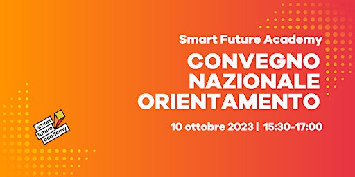 Convegno Nazionale Orientamento  Smart Future Academy primary image