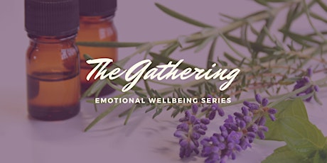 THE GATHERING - Emotional Wellbeing Series primary image